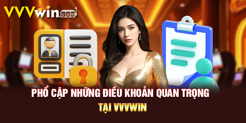 Điều Khoản Và Điều Kiện Tại Nhà Cái VVVWin 2 chính sách điều khoản điều kiện chi tiết