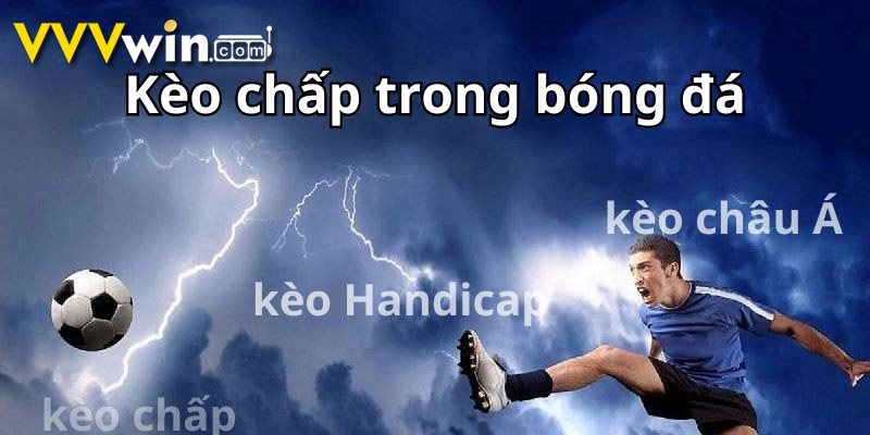 Kèo Chấp Bóng Đá - Giới Thiệu Và Phương Pháp Phân Tích 2 Giới thiệu kèo chấp trong thể thao